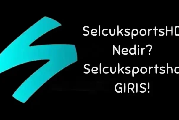 Selcuksportshd Giriş ve Detayları: Selcuksportshd Nedir, Nasıl Erişim Sağlanır?