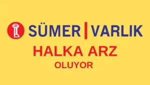 Sümer Varlık Yönetim Halka Arz Ediliyor: İşte Tüm Detaylar ve Dağıtım Modeli
